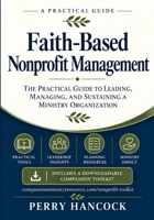Faith-Based Nonprofit Management: A Practical Guide To Leading, Managing, and Sustaining A Ministry Organization B0HMMDRYLB Book Cover