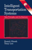 Intelligent Transportation Systems: New Principles and Architectures (Mechanical Engineering Handbook Series) 0849300673 Book Cover