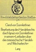 Bearbeitung Des Handelsrechts Durch Ignaz Von Sonnleithner in Seinem «Leitfaden Ueber Das Oesterreichische Handels- Und Wechselrecht» 3820471278 Book Cover