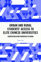 Urban and Rural Students' Access to Elite Chinese Universities: Contextualising Bourdieu in China 1032383879 Book Cover