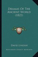 Dramas of the Ancient World 1377491676 Book Cover