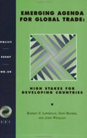 Emerging Agenda For Global Trade: High Stakes For Developing Countries: Policy Essay No. 20 (Overseas Development Council) 1565170148 Book Cover