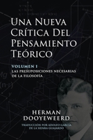 Una Nueva Crítica del Pensamiento Teórico: Las Presuposiciones Necesarias de la Filosofía (Spanish Edition) 1990771696 Book Cover