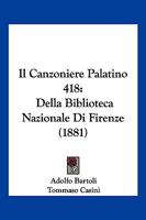 Il canzoniere Palatino 418 della Biblioteca nazionale di Firenze 116839435X Book Cover
