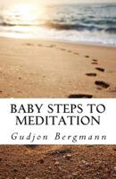 Baby Steps to Meditation 1500179779 Book Cover