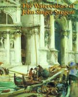 The Watercolors of John Singer Sargent 0520219694 Book Cover