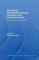 Energizing Management Through Innovation and Entrepreneurship: European Research and Practice 1138864064 Book Cover