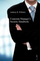 Corporate Manager's Security Handbook 146858250X Book Cover