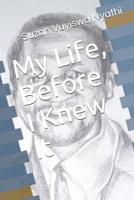 My Life, Before I Knew It 1092210512 Book Cover