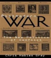 Postmodern War: The New Politics of Conflict 0415166926 Book Cover