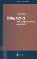 X-Ray Optics: High-Energy-Resolution Applications (Springer Series in Optical Sciences) 3540214844 Book Cover