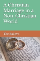 A Christian Marriage in a Non-Christian World B0DTJXGMZ2 Book Cover