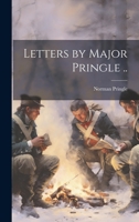 Letters by Major Pringle .. 1022754378 Book Cover