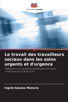 Le travail des travailleurs sociaux dans les soins urgents et d'urgence (French Edition) 6207770528 Book Cover