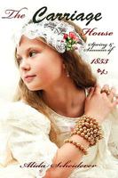 The Carriage House: Spring & Summer of 1853 1440413622 Book Cover