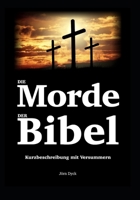 Die Morde der Bibel: Das praktische Verzeichnis f?r Gl?ubige und Ungl?ubige 3982495539 Book Cover
