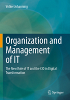 Organization and Management of It: The New Role of It and the CIO in Digital Transformation 3658395745 Book Cover