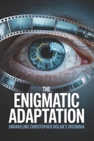 The Enigmatic Adaptation: Unraveling Christopher Nolan's Insomnia B0GK3144LQ Book Cover