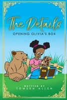 The Details: Opening Olivia's Box B0B92VGPTS Book Cover