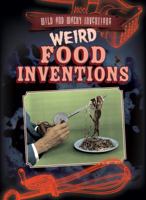 Weird Food Inventions 1538220733 Book Cover