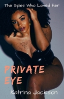 Private Eye (The Spies Who Loved Her, #2) 1953908098 Book Cover
