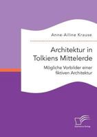 Architektur in Tolkiens Mittelerde. Mogliche Vorbilder Einer Fiktiven Architektur 3959348622 Book Cover