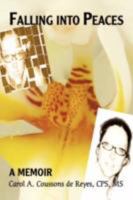 Falling into Peaces: A Memoir 059546596X Book Cover