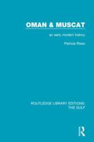 Oman and Muscat: An Early Modern History 1138184217 Book Cover
