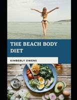 THE BEACHBODY DIET BOOK (A 21 DAY FIX): DISCOVER SEVERAL WEIGHT LOSS FRIENDLY RECIPES TO GET YOUR BEACH BODY YOU HAVE ALWAYS LONGED FOR B094L7DH66 Book Cover