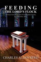 Feeding the Lord's Flock: Sermons from the Pulpit of First Baptist Church, Nacogdoches, Texas 1523265655 Book Cover