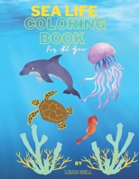 Sea Life Coloring Book For All Ages B0991GDWQT Book Cover