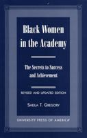 Black Women in the Academy: The Secrets to Success and Achievement 0819199656 Book Cover