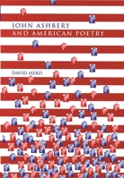 John Ashbery and American Poetry 0719080592 Book Cover