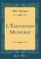L'�ducation Musicale (Classic Reprint) 1178874249 Book Cover