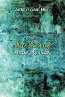 Walking Made My Path 1462046274 Book Cover