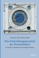 Das Entwicklungspotential der Persönlichkeit: Ihre Struktur, Zeitqualität und astrologische Signatur 3960510411 Book Cover