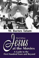 Jesus at the Movies: A Guide to the First Hundred Years 0944344674 Book Cover