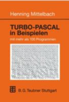 Turbo-Pascal in Beispielen: Mit Mehr ALS 100 Programmen 3519029928 Book Cover