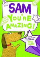 Sam - You're Amazing!: Read All About Why You're One Cool Dude! 1785538098 Book Cover