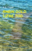 Rhein.Gold.Liebe.Tod.: Roman 3347346246 Book Cover