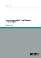 Megast�dte und ihre verschiedenen Auspr�gungen 3638863484 Book Cover