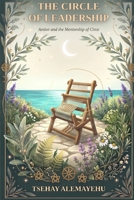 The Circle of Leadership: Amber and The Mentorship of Circe B0H5WRTH74 Book Cover