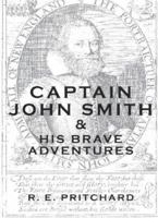 Captain John Smith & His Brave Adventures (H Books) 1905791259 Book Cover