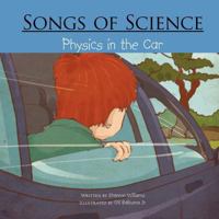 Songs of Science: Physics in the Car 1466949678 Book Cover