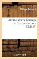 Armide, Parodie. Representa(c)E Pour La Premiere Fois Par Les Coma(c)Diens Italiens Ordinaires: Du Roy, Le 21. Janvier 1725 2011853117 Book Cover