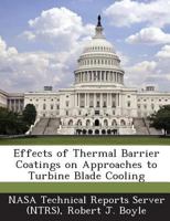 Effects of Thermal Barrier Coatings on Approaches to Turbine Blade Cooling 1287238661 Book Cover