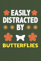 Easily Distracted By Butterflies: A Nice Gift Idea For Butterfly Lovers Boy Girl Funny Birthday Gifts Journal Lined Notebook 6x9 120 Pages 1710178019 Book Cover