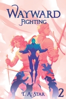 Wayward: Fighting: An Isekai Litrpg 1039494196 Book Cover