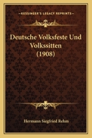 Deutsche Volksfeste Und Volkssitten (1908) 1161057226 Book Cover