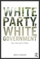 White Party, White Government: Race, Class, and U.S. Politics 0415889839 Book Cover
